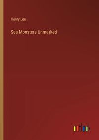 Cover image for Sea Monsters Unmasked