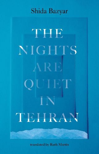 Cover image for The Nights Are Quiet in Tehran