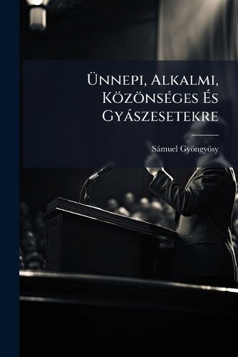 Cover image for Nnepi, Alkalmi, Kznsges S Gyszesetekre