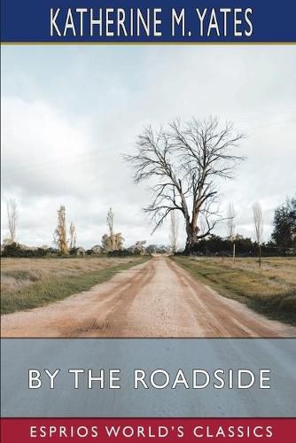 Cover image for By the Roadside (Esprios Classics)