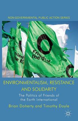 Cover image for Environmentalism, Resistance and Solidarity: The Politics of Friends of the Earth International