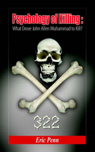 Cover image for Psychology of Killing: What Drove John Allen Muhammad to Kill?