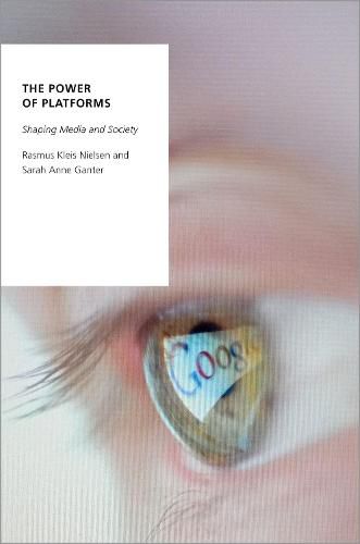 The Power of Platforms: Shaping Media and Society