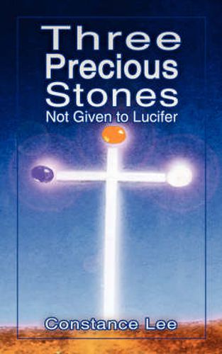 Cover image for Three Precious Stones Not Given to Lucifer