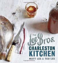 Cover image for The Lee Bros. Charleston Kitchen: A Cookbook