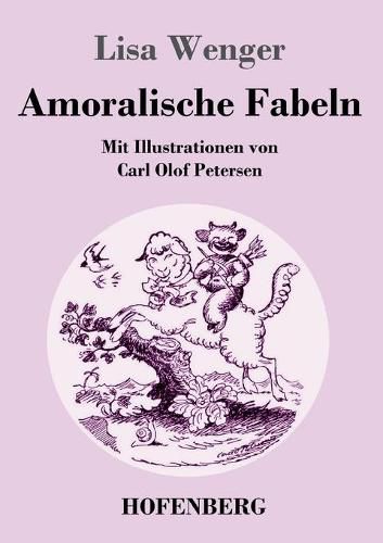 Cover image for Amoralische Fabeln: Mit Illustrationen von Carl Olof Petersen