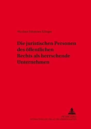 Cover image for Die Juristischen Personen Des Oeffentlichen Rechts ALS Herrschende Unternehmen