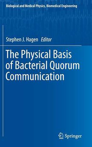 Cover image for The Physical Basis of Bacterial Quorum Communication