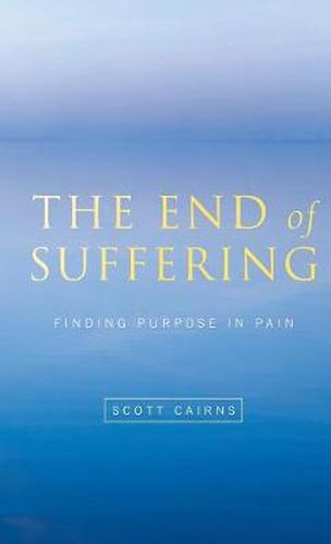 The End of Suffering: Finding Purpose in Pain