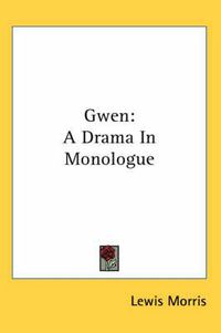 Cover image for Gwen: A Drama in Monologue