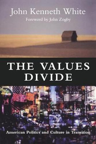 The Values Divide: American Politics and Culture in Transition