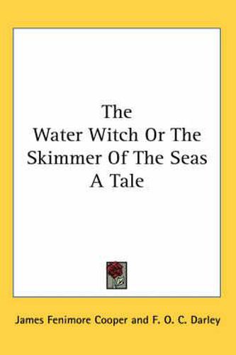 Cover image for The Water Witch Or The Skimmer Of The Seas A Tale