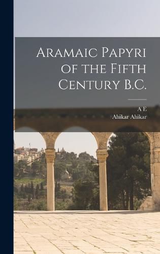 Cover image for Aramaic Papyri of the Fifth Century B.C.