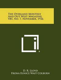 Cover image for The Overland Monthly and Out West Magazine, V81, No. 7, November, 1926