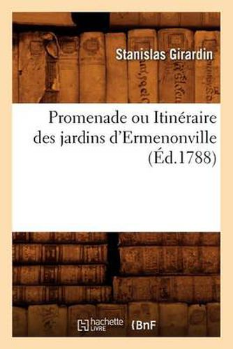 Cover image for Promenade Ou Itineraire Des Jardins d'Ermenonville (Ed.1788)