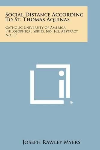 Cover image for Social Distance According to St. Thomas Aquinas: Catholic University of America, Philosophical Series, No. 162, Abstract No. 17