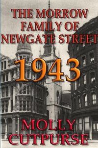 Cover image for The Morrow Family of Newgate Street, 1943