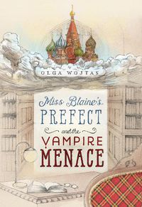 Cover image for Miss Blaine's Prefect and the Vampire Menace