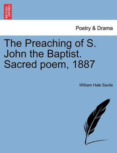 Cover image for The Preaching of S. John the Baptist. Sacred Poem, 1887