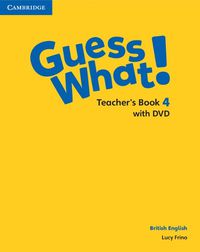 Cover image for Guess What! Level 4 Teacher's Book with DVD British English