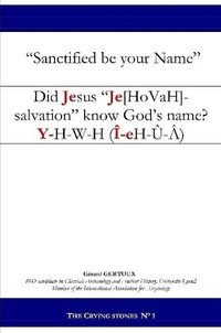 Cover image for Did Jesus "Je[hovah]-salvation" know God's name?