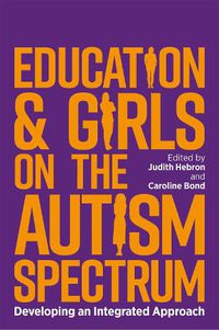 Cover image for Education and Girls on the Autism Spectrum: Developing an Integrated Approach