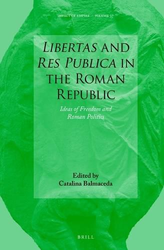 Cover image for Libertas and Res Publica in the Roman Republic: Ideas of Freedom and Roman Politics