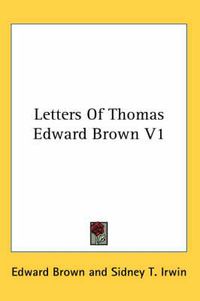 Cover image for Letters of Thomas Edward Brown V1