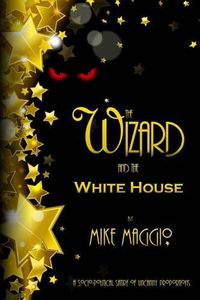 Cover image for The Wizard and the White House