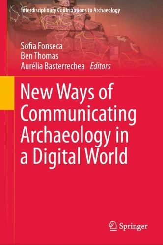 Cover image for New Ways of Communicating Archaeology in a Digital World