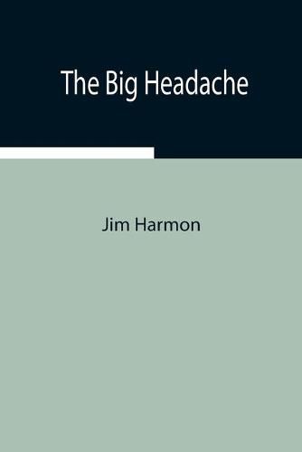 The Big Headache