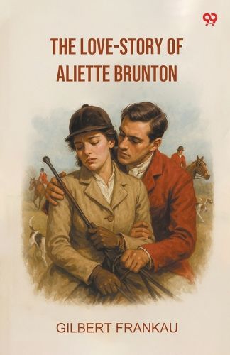 Cover image for The Love-Story Of Aliette Brunton (Edition1)