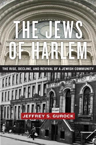 Cover image for The Jews of Harlem: The Rise, Decline, and Revival of a Jewish Community