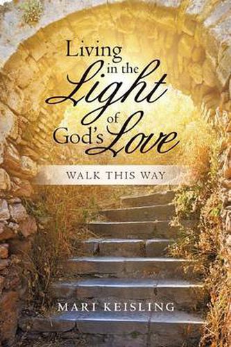 Cover image for Living in the Light of God's Love: Walk This Way