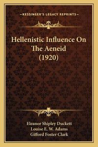 Cover image for Hellenistic Influence on the Aeneid (1920)