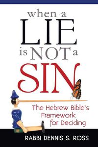 Cover image for When a Lie Is Not a Sin: The Hebrew Bible's Framework for Deciding