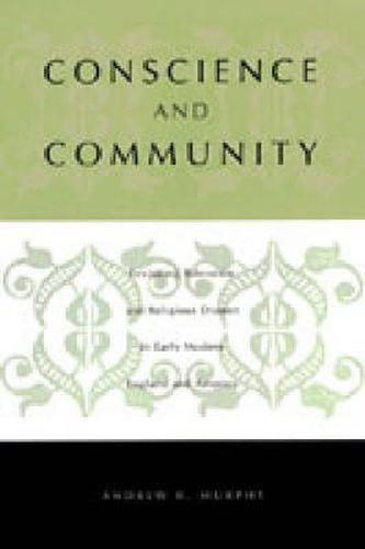 Conscience and Community: Revisiting Toleration and Religious Dissent in Early Modern England and America