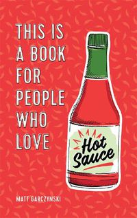 Cover image for This Is a Book for People Who Love Hot Sauce