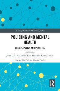 Cover image for Policing and Mental Health: Theory, Policy and Practice