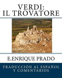 Cover image for Verdi: Il Trovatore: Traduccion Al Espanol y Comentarios