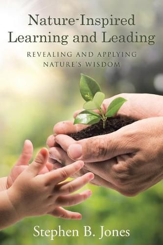 Cover image for Nature-Inspired Learning and Leading: Revealing and Applying Nature's Wisdom