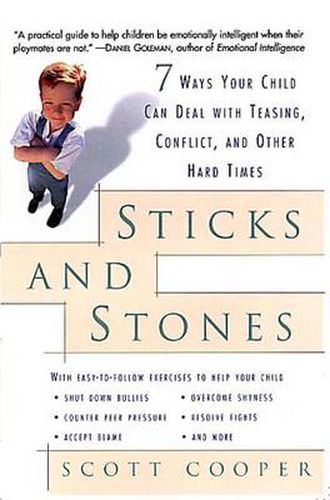 Cover image for Sticks and Stones: 7 Ways Your Child Can Deal with Teasing, Conflict and Other Hard Times