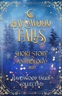 Cover image for Havenwood Falls Short Story Anthology 2020