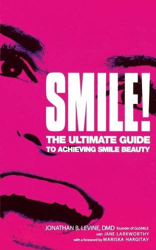 Cover image for Smile!: The Ultimate Guide to Achieving Smile Beauty