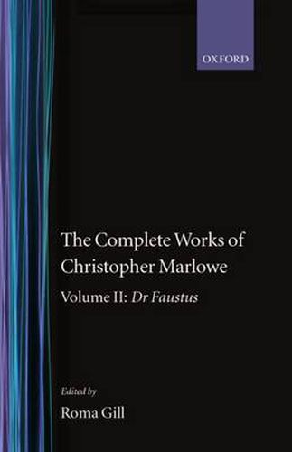 The Complete Works of Christopher Marlowe: Volume II: Dr Faustus