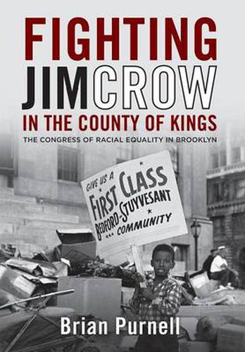 Cover image for Fighting Jim Crow in the County of Kings: The Congress of Racial Equality in Brooklyn