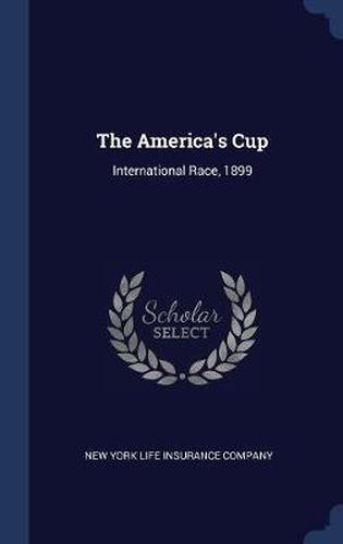 Cover image for The America's Cup: International Race, 1899