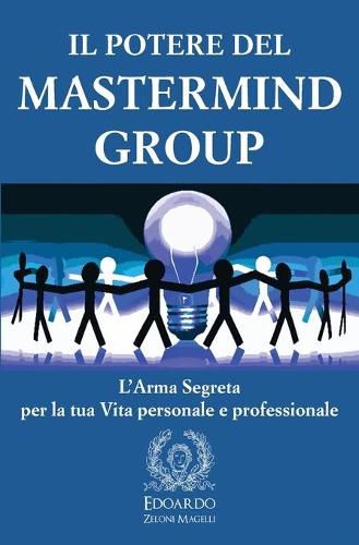 Cover image for Il Potere del Mastermind Group: L'Arma Segreta per la tua Vita personale e professionale