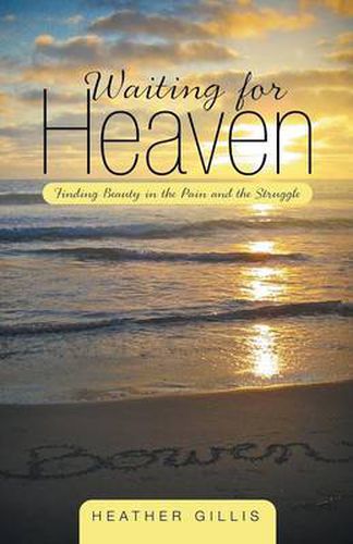 Cover image for Waiting for Heaven: Finding Beauty in the Pain and the Struggle