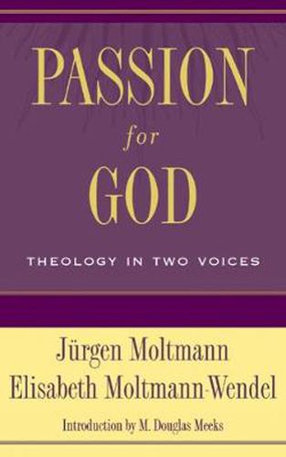 Passion for God: Theology in Two Voices